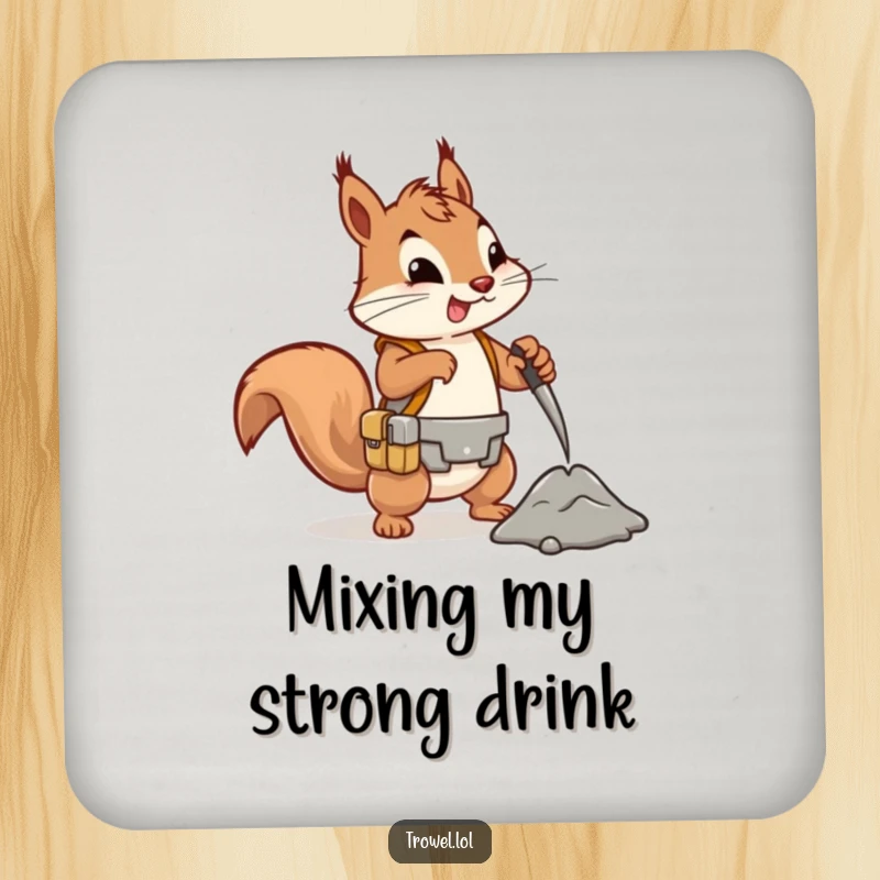 Funny squirrel coaster, energetic character mixing cement, tool belt, protecting furniture, small humorous accessory gift.
