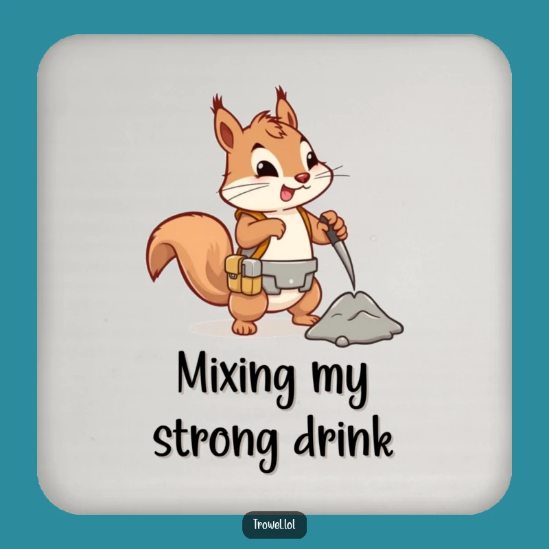 Funny Squirrel Cement Mixer Coaster - Protect Surfaces with Charm!