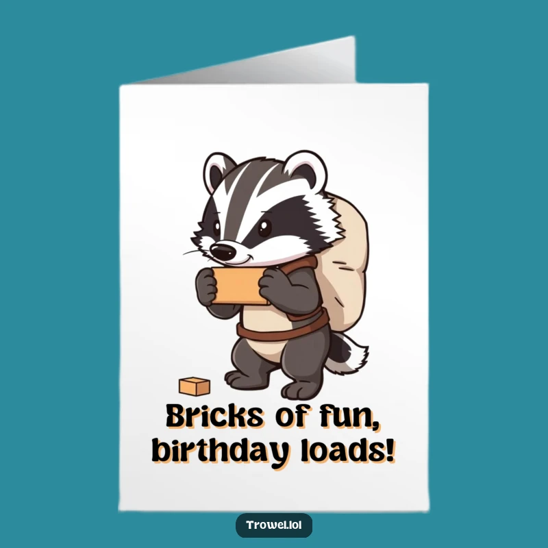 Free Printable Birthday Card Badger Carrying Bricks Funny Downloadable Gift