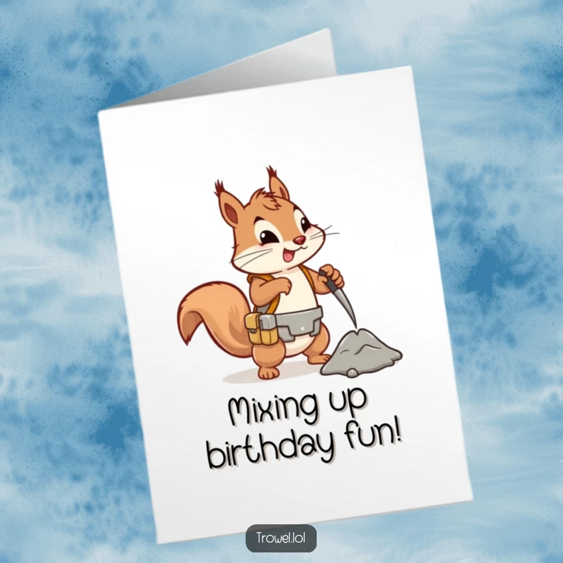 Funny Free Printable Birthday Card: Energetic squirrel in a tool belt, eagerly mixing cement, ready to construct a fantastic birthday.